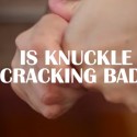 Is Cracking Your Knuckles Bad For You? Get The Answer Here [VIDEO]