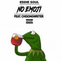 New Music From Peoria’s Very Own Eddie Soul Ft. ChiSongWriter- “No Emoji”